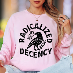 "Radicalized By Basic Decency" | Distressed Typography Unisex Adult Long Sleeve T-Shirt | Activist Lifestyle