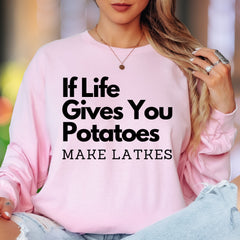 "If Life Gives You Potatoes Make Latkes" | Funny Typography Unisex Adult Long Sleeve T-Shirt | Humorous Personality