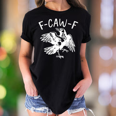 "F-CAW-F" | Funny Crow Graphic Unisex Adult T-Shirt | Humorous Animal Lover