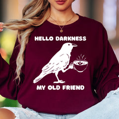 "Hello Darkness My Old Friend" | Funny Raven Unisex Adult Long Sleeve T-Shirt | Coffee Lover Humor