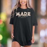 "MADE for more" | Comfort Colors Unisex Adult T-Shirt | Floral Motivational Style