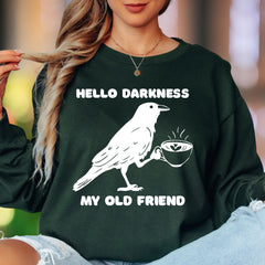 "Hello Darkness My Old Friend" | Funny Raven Unisex Adult Long Sleeve T-Shirt | Coffee Lover Humor