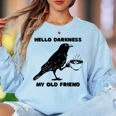 "Hello Darkness My Old Friend" | Funny Raven Unisex Adult Long Sleeve T-Shirt | Coffee Lover Humor