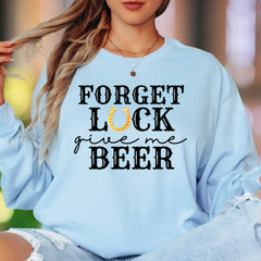 "Forget Luck Give Me Beer" | Funny Western Unisex Adult Long Sleeve T-Shirt | Party Lifestyle