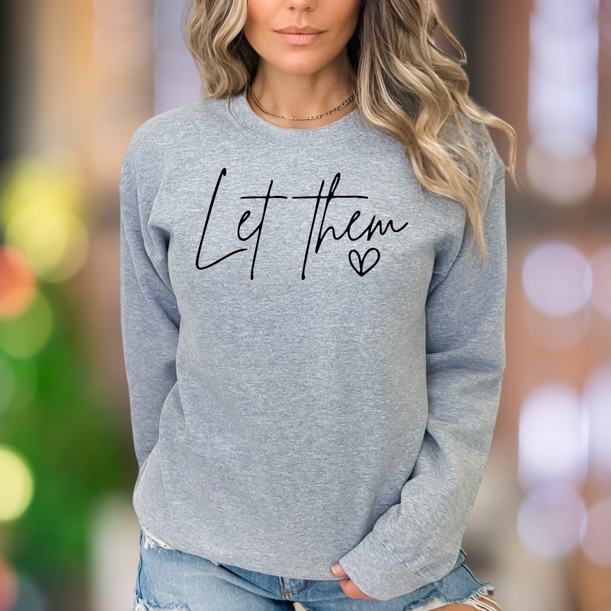 "Let Them" | Script Typography Unisex Adult Sweatshirt | Self-Care Lifestyle