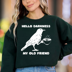 "Hello Darkness My Old Friend" | Humorous Crow Unisex Adult Sweatshirt | Coffee Lover Lifestyle