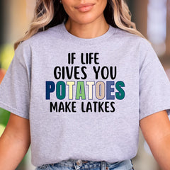 "If Life Gives You Potatoes Make Latkes" | Funny Typography Unisex Adult T-Shirt | Culinary Humor