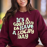 "It's A Good Day To Have A Lucky Day" | Retro Typography Unisex Adult Sweatshirt | Positive Lifestyle