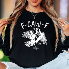 "F-CAW-F" | Funny Crow Unisex Adult Long Sleeve T-Shirt | Humorous Personality