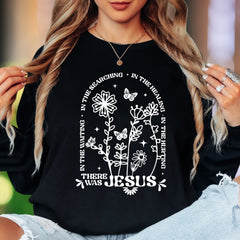 "There Was Jesus" | Floral Typography Unisex Adult Long Sleeve T-Shirt | Faith-Inspired Lifestyle