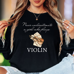 "Never Underestimate A Girl Who Plays Violin" | Artistic Expression Unisex Adult Long Sleeve T-Shirt | Musician Lifestyle