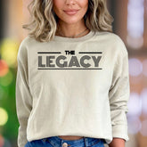 "The Legacy" | Bold Typography Unisex Adult Sweatshirt | Motivational Lifestyle