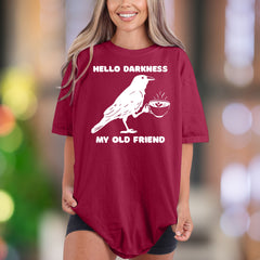 "Hello Darkness My Old Friend" | Comfort Colors Unisex Adult T-Shirt | Sarcastic Coffee Lover Tee