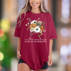 "In The Waiting God Is Working" | Comfort Colors Unisex Adult T-Shirt | Floral Motivational Style