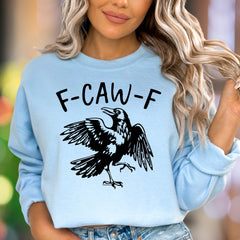 "F-CAW-F" | Funny Crow Graphic Unisex Adult Sweatshirt | Quirky Humor