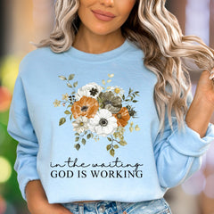 "In The Waiting God Is Working" | Floral Typography Unisex Adult Sweatshirt | Inspirational Lifestyle