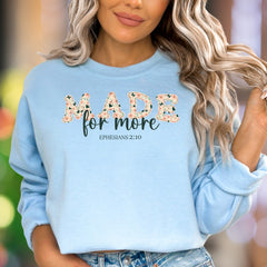 "MADE for more EPHESIANS 2:10" | Floral Typography Unisex Adult Sweatshirt | Inspirational Lifestyle