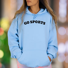 "Go Sports" | Bold Typography Unisex Adult Hoodie | Casual Lifestyle Humor