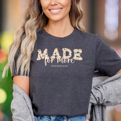 "MADE for more" | Floral Graphic Unisex Adult T-Shirt | Empowering Lifestyle