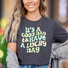 "It's A Good Day To Have A Lucky Day" | Retro Typography Unisex Adult T-Shirt | Positive Vibes Apparel