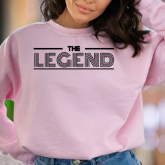 "THE LEGEND" | Bold Typography Unisex Adult Sweatshirt | Confident Lifestyle Apparel