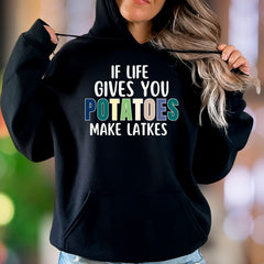 "If Life Gives You Potatoes Make Latkes" | Funny Typography Unisex Adult Hoodie | Humorous Lifestyle