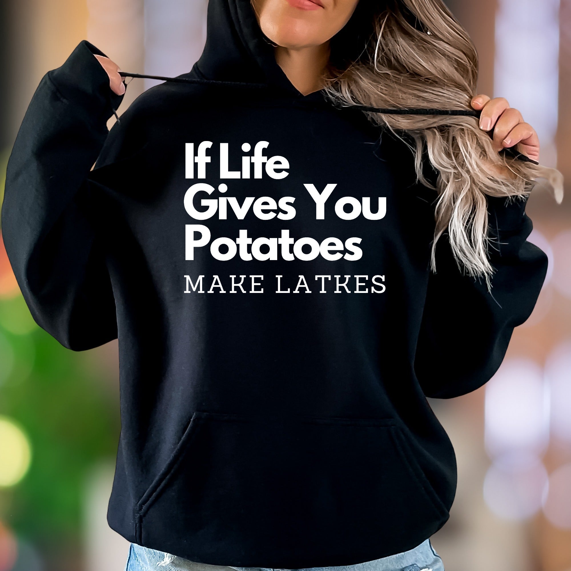 "If Life Gives You Potatoes Make Latkes" | Funny Typography Unisex Adult Hoodie | Humorous Lifestyle