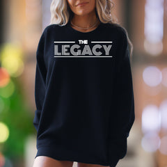 "The Legacy" | Bold Typography Unisex Adult Sweatshirt | Motivational Lifestyle