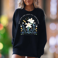"May Love And Light Fill Your Heart" | Floral Graphic Unisex Adult Sweatshirt | Inspirational Art