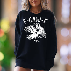 "F-CAW-F" | Funny Crow Graphic Unisex Adult Sweatshirt | Quirky Humor