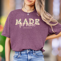 "MADE for more" | Floral Graphic Unisex Adult T-Shirt | Empowering Lifestyle