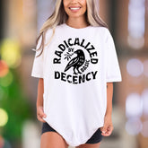 "Radicalized by Basic Decency" | Comfort Colors Unisex Adult T-Shirt | Statement Lifestyle Tee