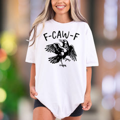 "F-CAW-F" | Comfort Colors Unisex Adult T-Shirt | Funny Crow Personality Tee
