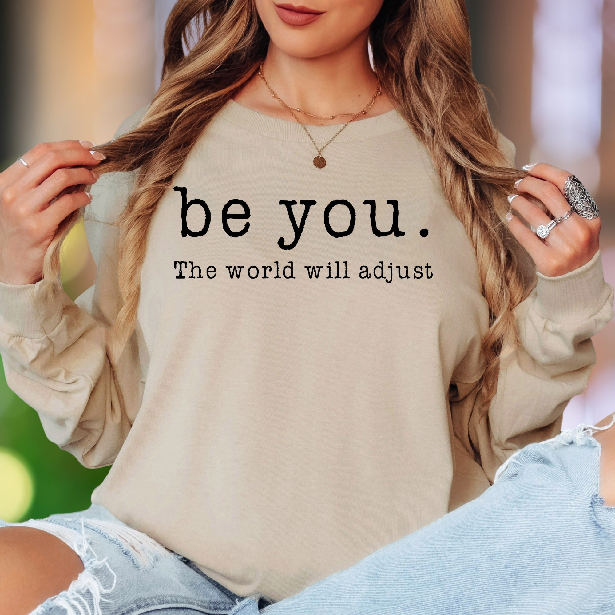 "be you. The world will adjust" | Bold Typography Unisex Adult Long Sleeve T-Shirt | Confidence Lifestyle