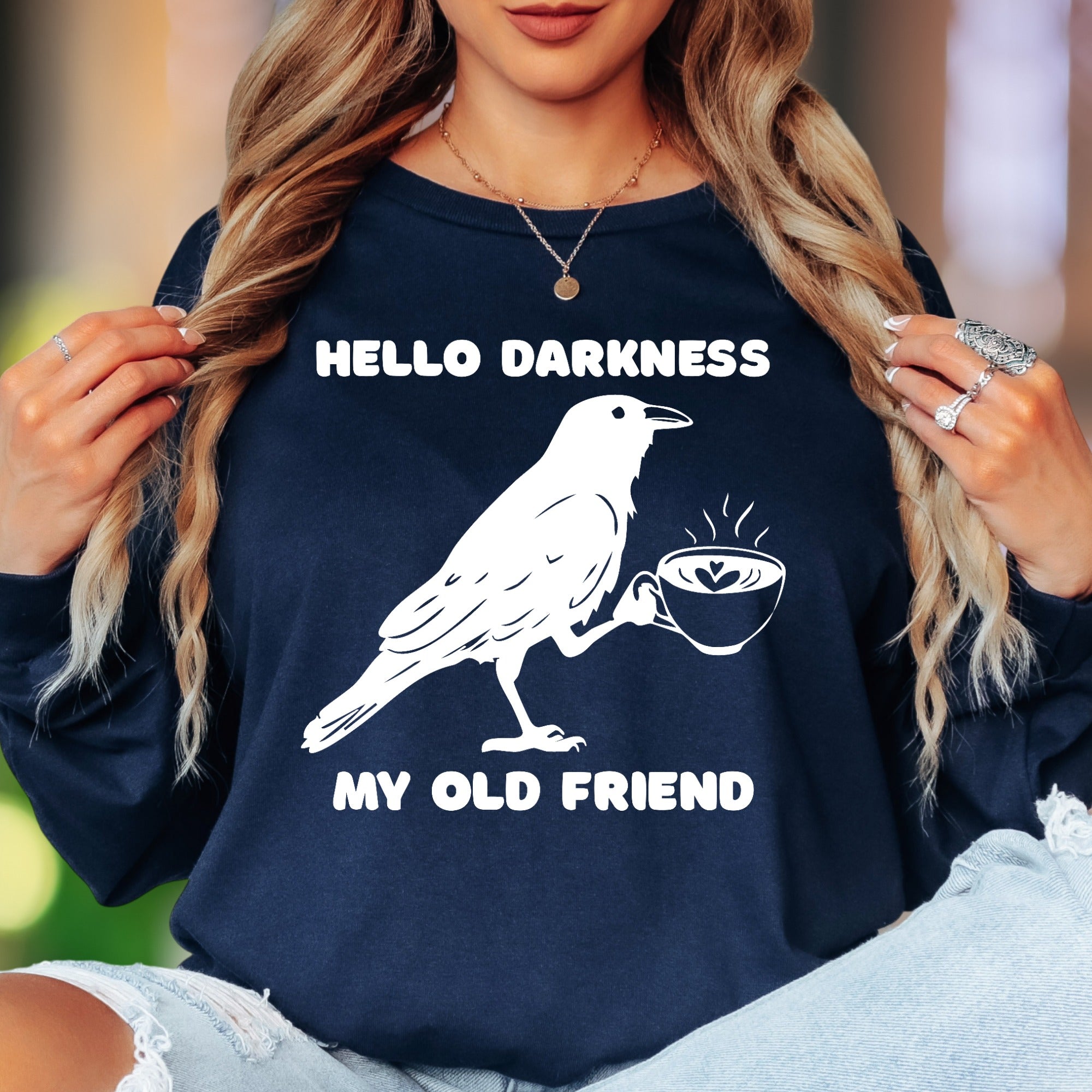 "Hello Darkness My Old Friend" | Funny Raven Unisex Adult Long Sleeve T-Shirt | Coffee Lover Humor