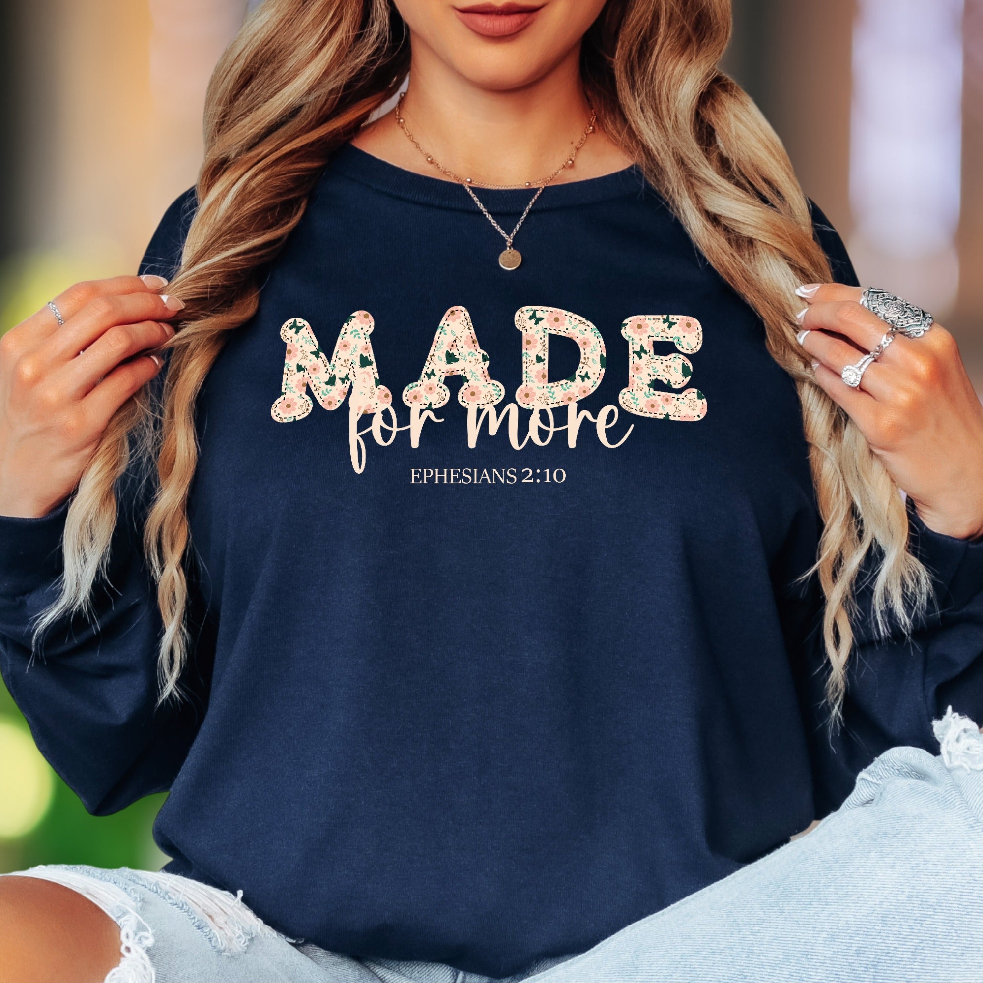 "Made For More Ephesians 2:10" | Floral Applique Unisex Adult Long Sleeve T-Shirt | Empowering Inspiration