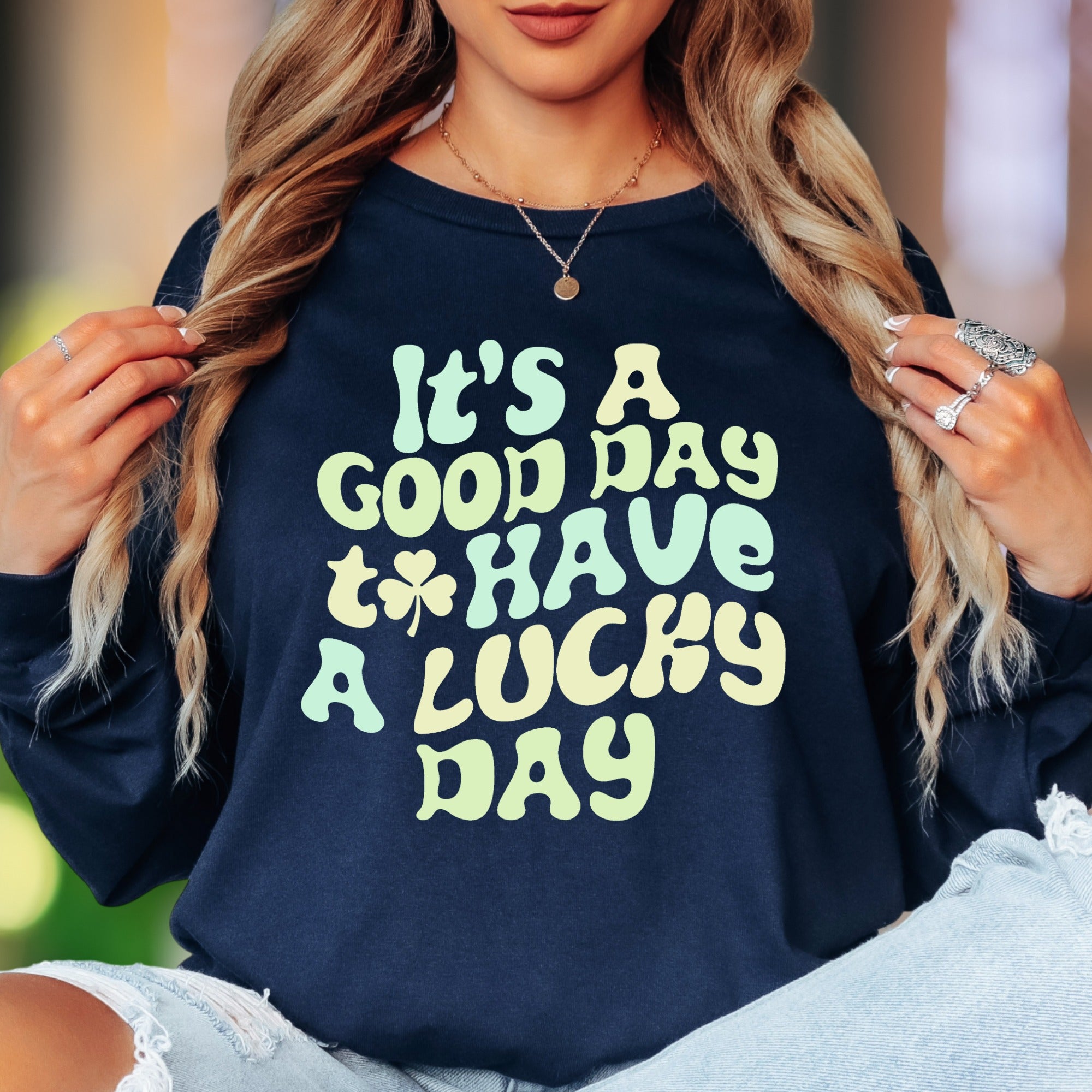 "It's A Good Day To Have A Lucky Day" | Retro Typography Unisex Adult Long Sleeve T-Shirt | Positive Vibes Lifestyle