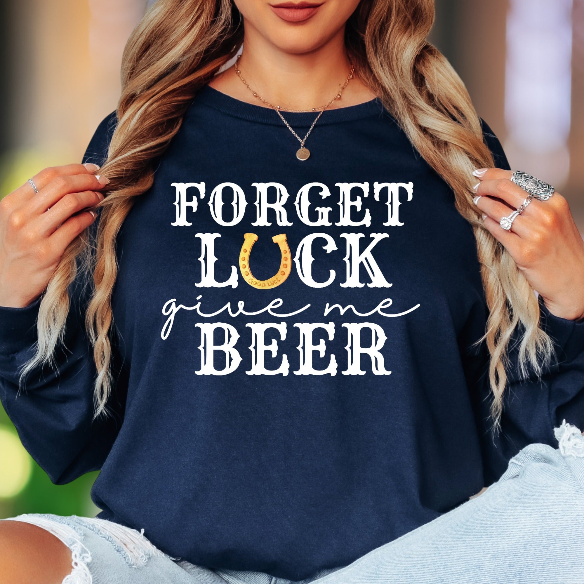 "Forget Luck Give Me Beer" | Funny Western Unisex Adult Long Sleeve T-Shirt | Party Lifestyle