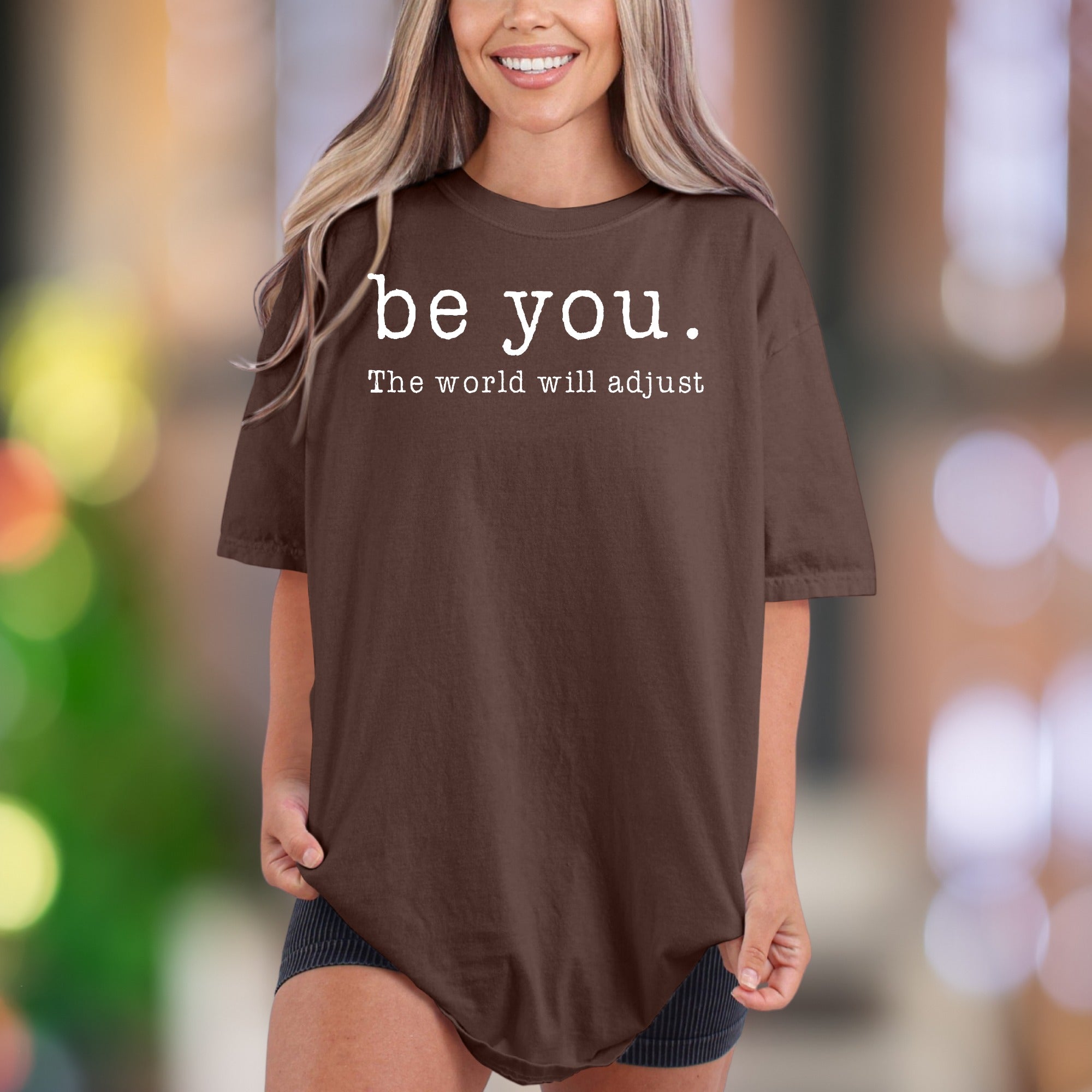 "Be You. The world will adjust" | Comfort Colors Unisex Adult T-Shirt | Empowering Minimal Style