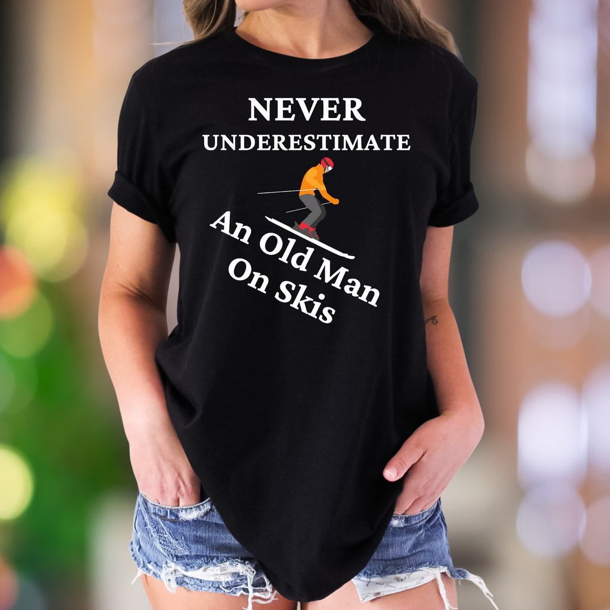 "Never Underestimate An Old Man On Skis" | Funny Graphic Unisex Adult T-Shirt | Skier Lifestyle
