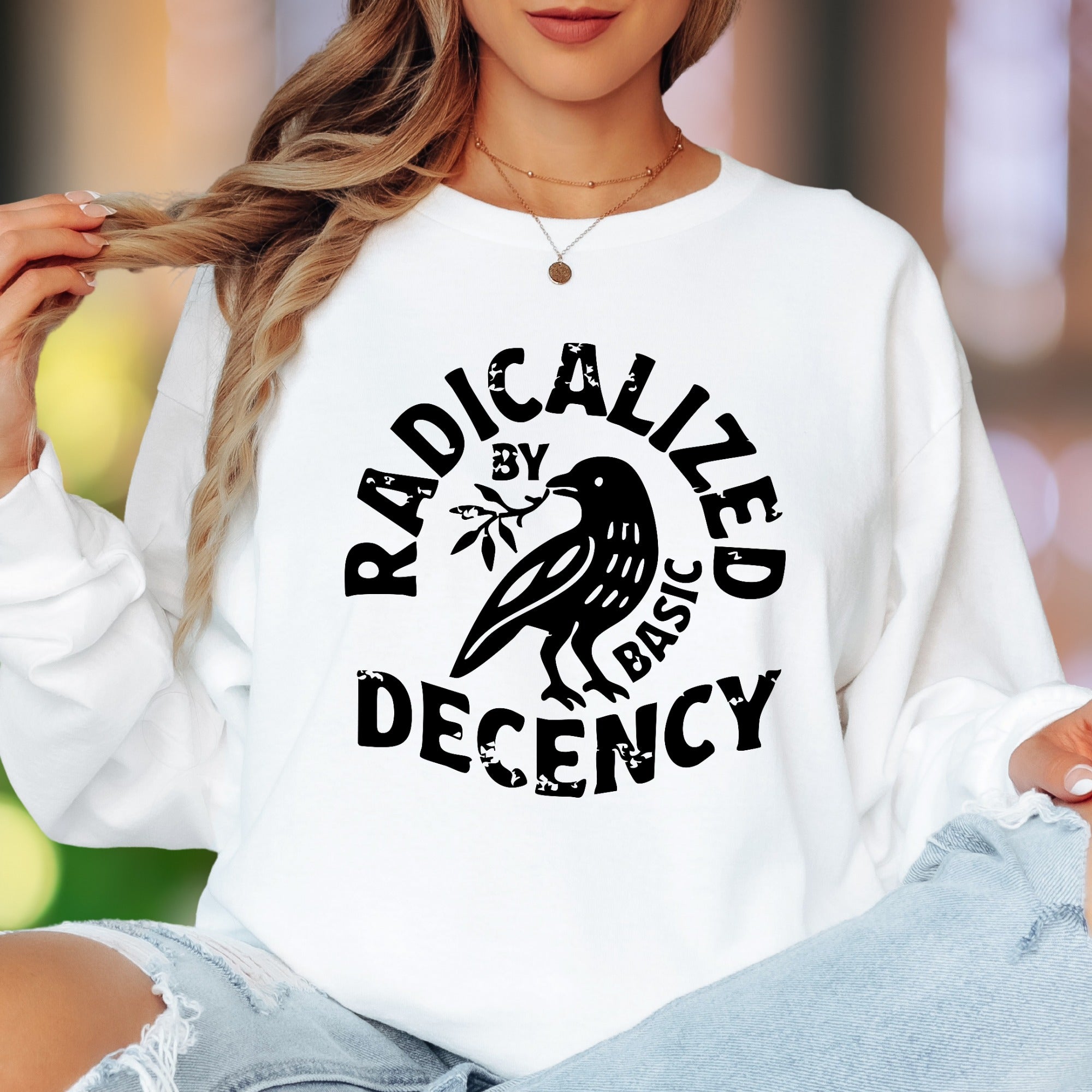 "Radicalized By Basic Decency" | Distressed Typography Unisex Adult Long Sleeve T-Shirt | Activist Lifestyle
