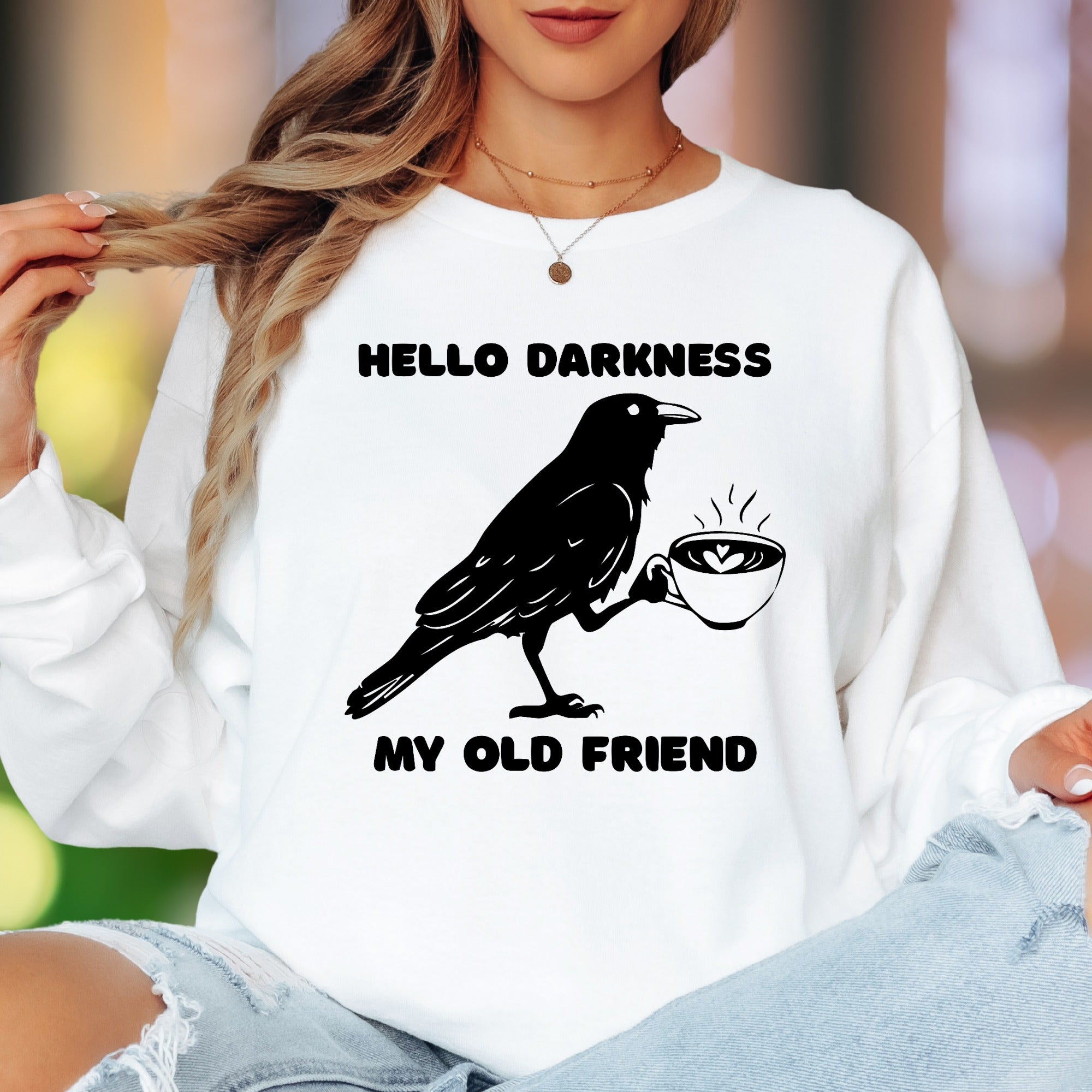 "Hello Darkness My Old Friend" | Funny Raven Unisex Adult Long Sleeve T-Shirt | Coffee Lover Humor