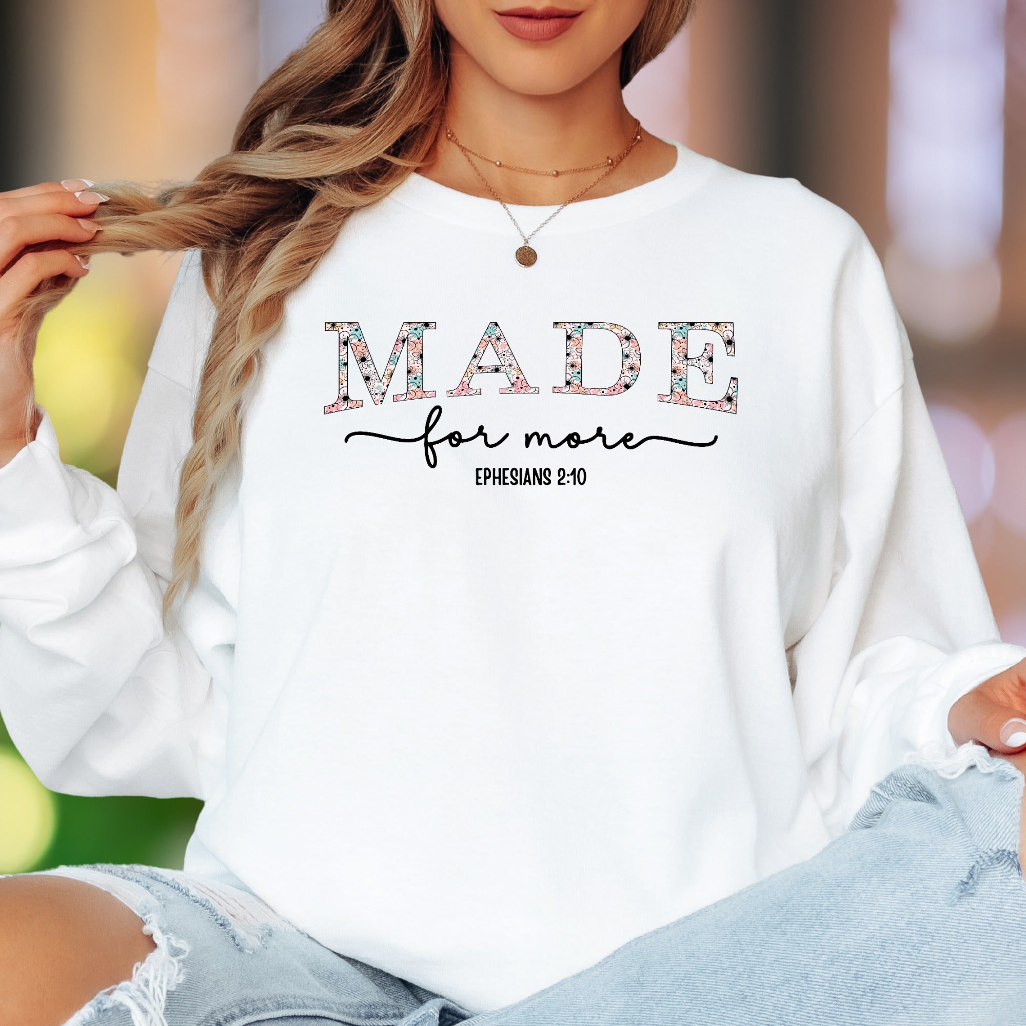 "MADE for more EPHESIANS 2:10" | Floral Typography Unisex Adult Long Sleeve T-Shirt | Motivational Lifestyle