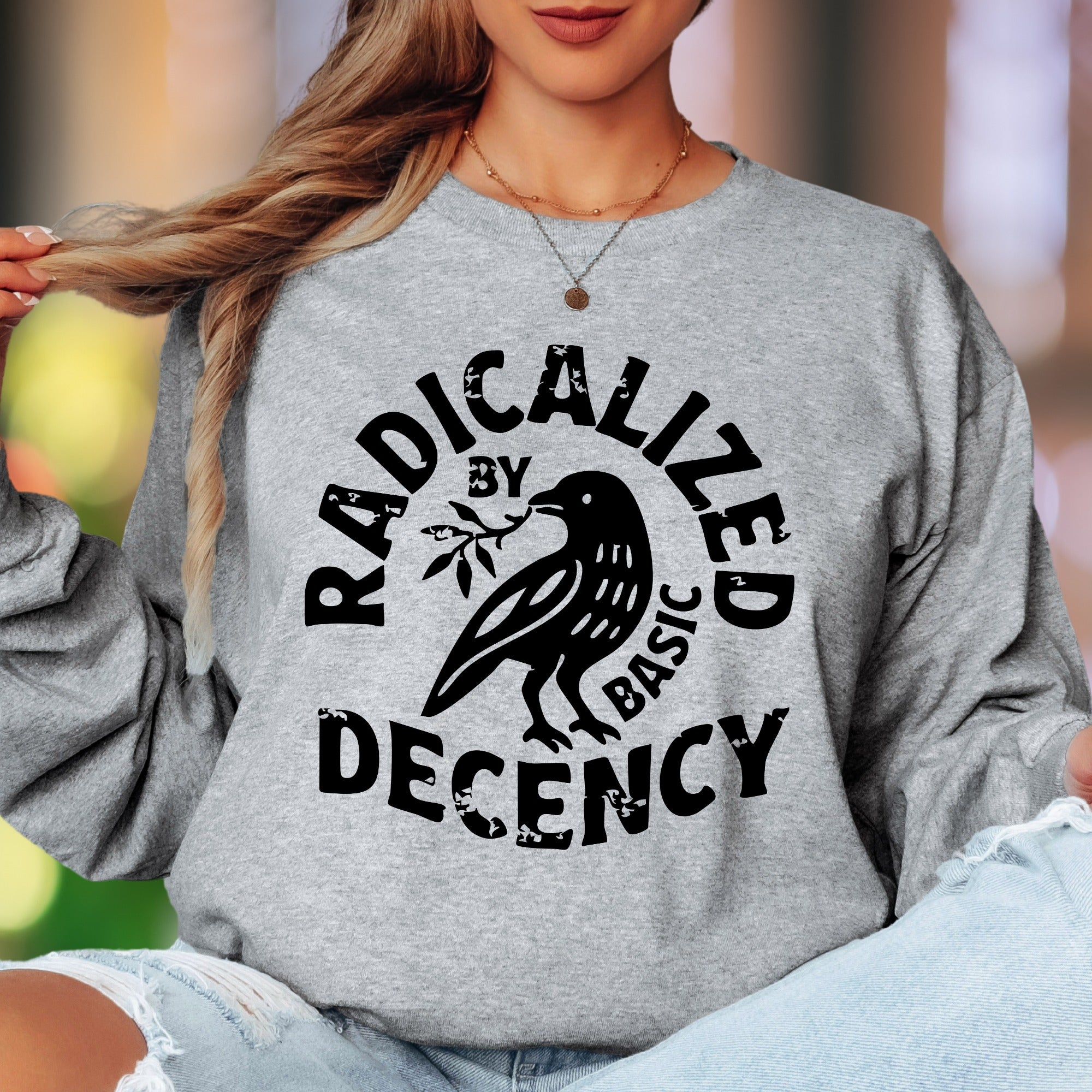 "Radicalized By Basic Decency" | Distressed Typography Unisex Adult Long Sleeve T-Shirt | Activist Lifestyle