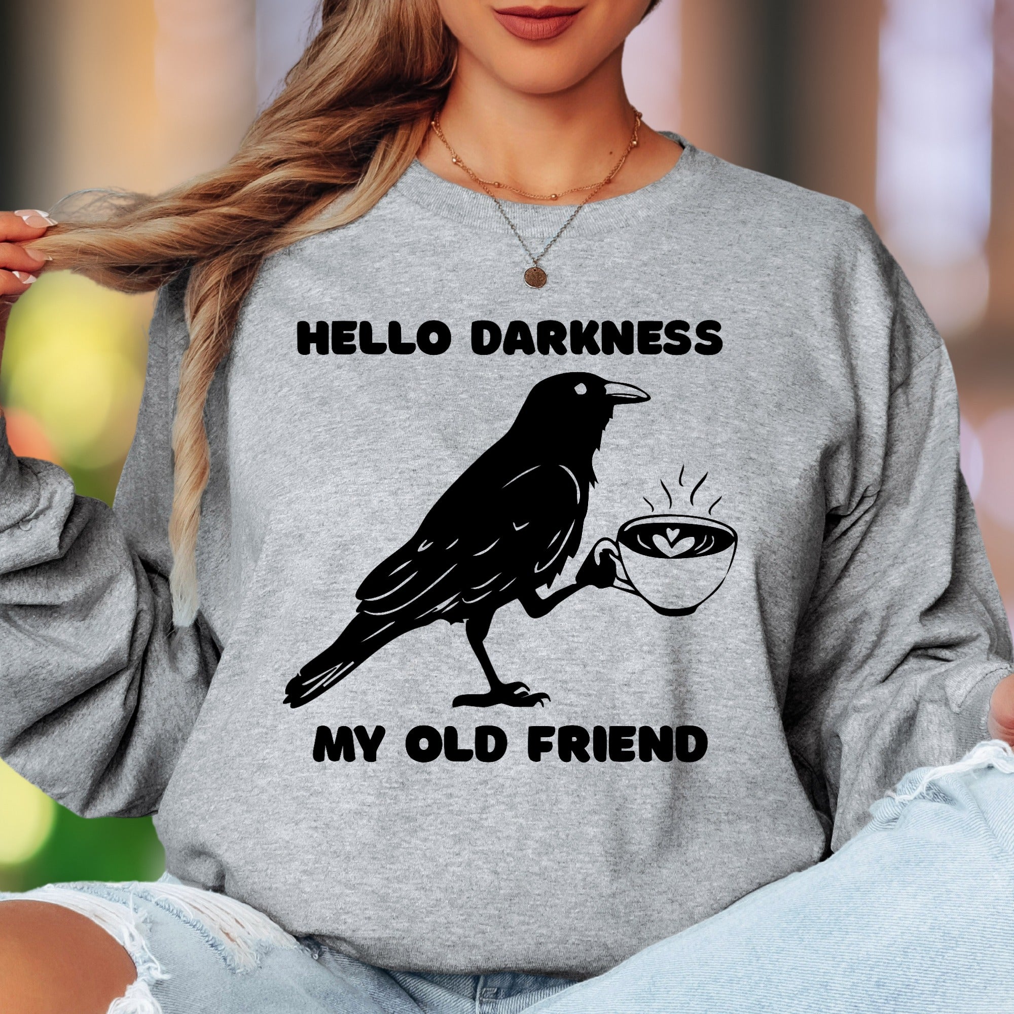 "Hello Darkness My Old Friend" | Funny Raven Unisex Adult Long Sleeve T-Shirt | Coffee Lover Humor