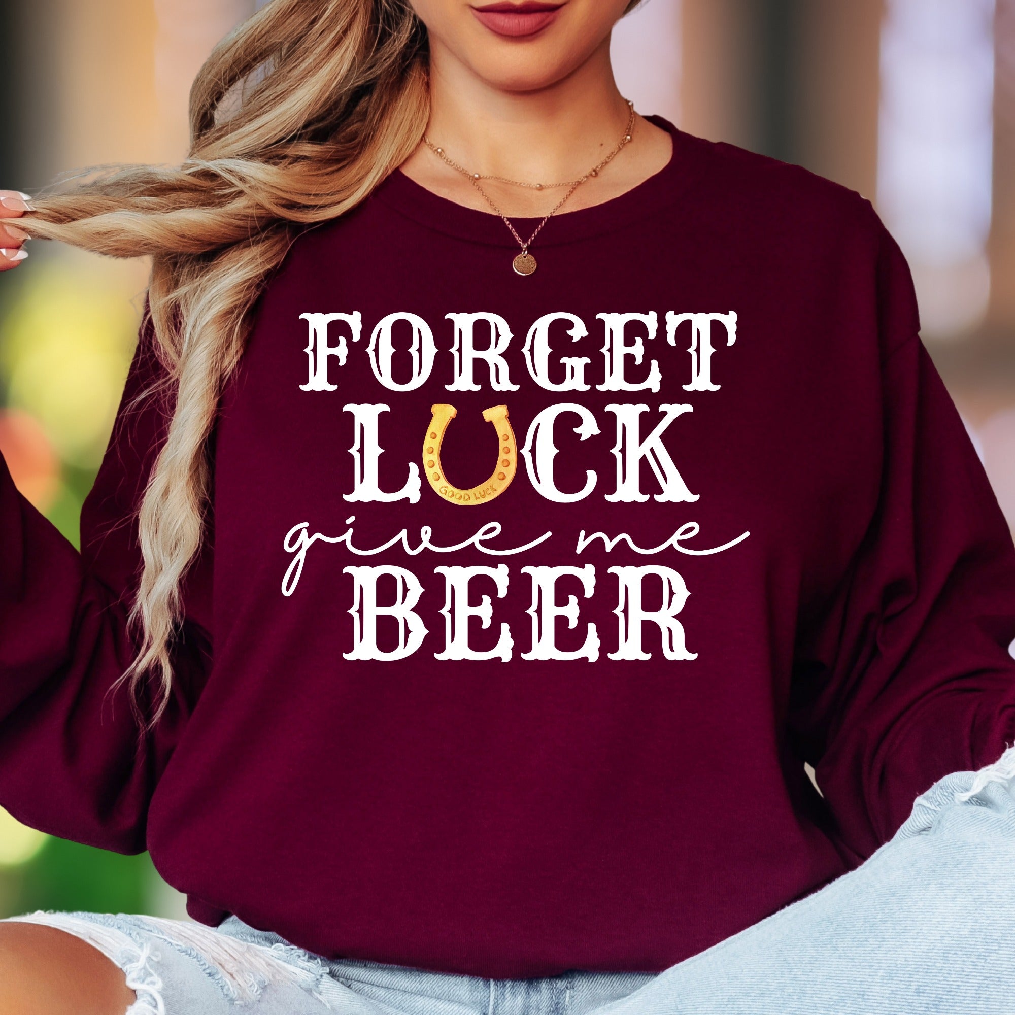 "Forget Luck Give Me Beer" | Funny Western Unisex Adult Long Sleeve T-Shirt | Party Lifestyle