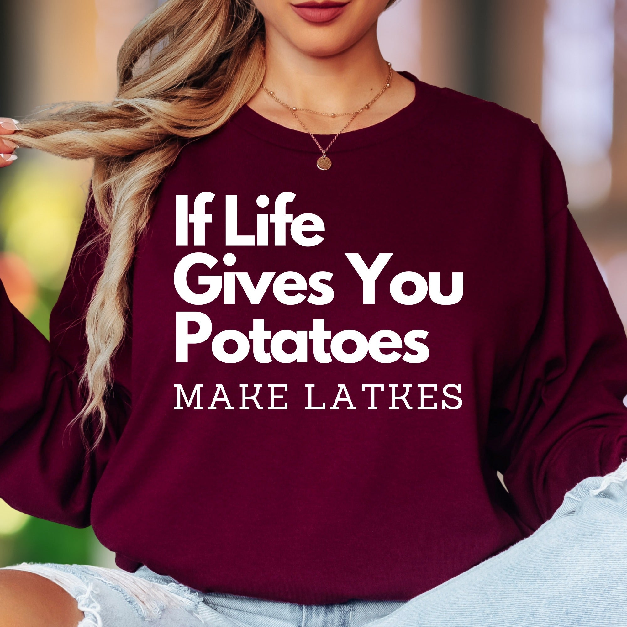 "If Life Gives You Potatoes Make Latkes" | Funny Typography Unisex Adult Long Sleeve T-Shirt | Humorous Personality