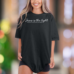 "Jesus Is The Light, Walk By Faith Not By Sight" | Comfort Colors Unisex Adult T-Shirt | Scriptural Lifestyle Tee