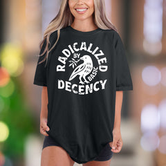 "Radicalized by Basic Decency" | Comfort Colors Unisex Adult T-Shirt | Statement Lifestyle Tee