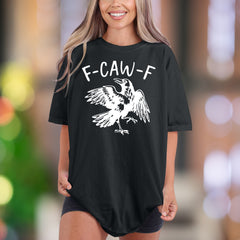 "F-CAW-F" | Comfort Colors Unisex Adult T-Shirt | Funny Crow Personality Tee